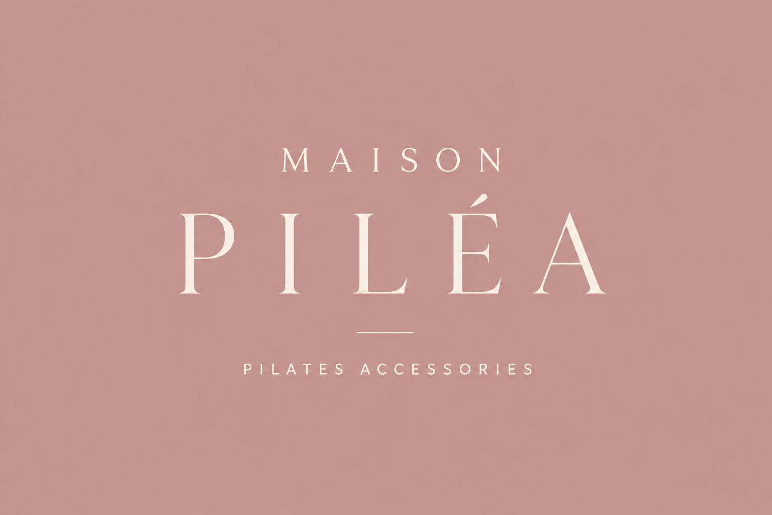 MAISON PILÉA — Pilates Accessories
